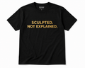 Sculpted not Explained - Tee PREORDER!!!