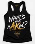 Signature What's Your nAKed - Tank Top - Pre - Order...
